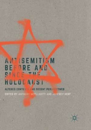 Antisemitism Before and Since the Holocaust: Altered Contexts and Recent Perspectives de Anthony McElligott