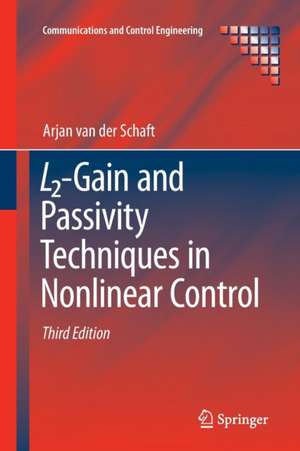 L2-Gain and Passivity Techniques in Nonlinear Control de Arjan van der Schaft