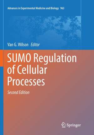 SUMO Regulation of Cellular Processes de Van G. Wilson