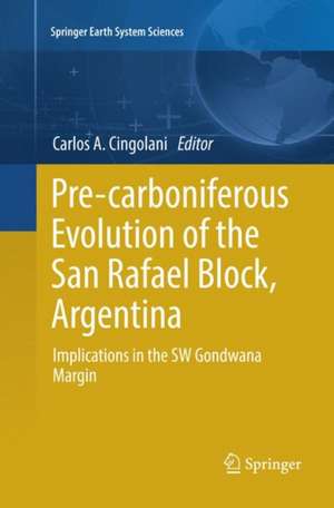 Pre-carboniferous Evolution of the San Rafael Block, Argentina: Implications in the Gondwana Margin de Carlos Alberto Cingolani