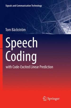 Speech Coding: with Code-Excited Linear Prediction de Tom Bäckström