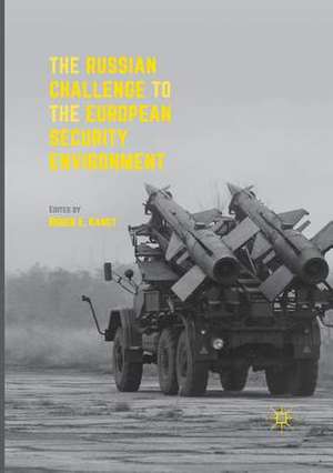 The Russian Challenge to the European Security Environment de Roger E. Kanet