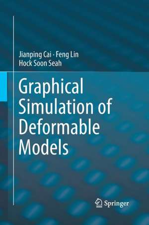 Graphical Simulation of Deformable Models de Jianping Cai