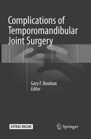 Complications of Temporomandibular Joint Surgery de Gary F. Bouloux