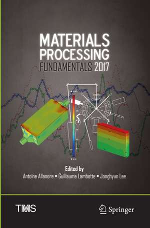 Materials Processing Fundamentals 2017 de Antoine Allanore