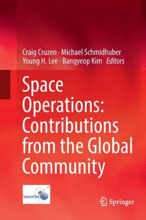 Space Operations: Contributions from the Global Community de Craig Cruzen