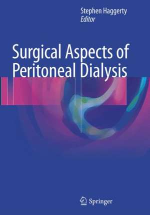 Surgical Aspects of Peritoneal Dialysis de Stephen Haggerty