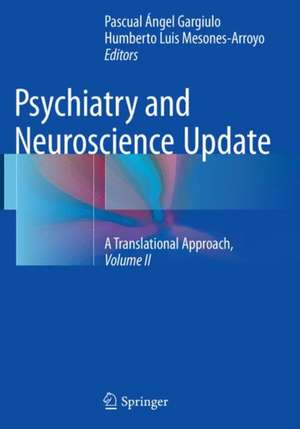 Psychiatry and Neuroscience Update - Vol. II: A Translational Approach de Pascual Ángel Gargiulo