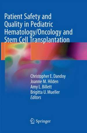 Patient Safety and Quality in Pediatric Hematology/Oncology and Stem Cell Transplantation de Christopher E. Dandoy