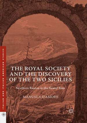 The Royal Society and the Discovery of the Two Sicilies: Southern Routes in the Grand Tour de Manuela D’Amore