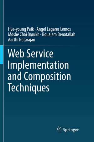 Web Service Implementation and Composition Techniques de Hye-Young Paik