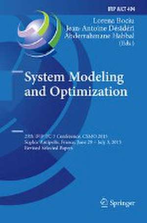 System Modeling and Optimization: 27th IFIP TC 7 Conference, CSMO 2015, Sophia Antipolis, France, June 29 - July 3, 2015, Revised Selected Papers de Lorena Bociu