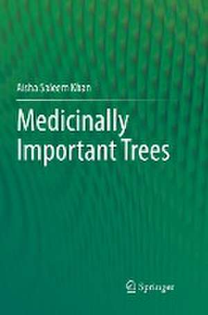 Medicinally Important Trees de Aisha Saleem Khan