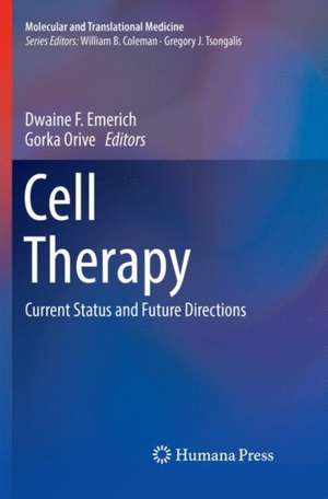 Cell Therapy: Current Status and Future Directions de Dwaine F. Emerich