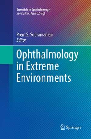 Ophthalmology in Extreme Environments de Prem S. Subramanian