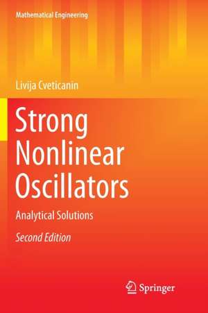 Strong Nonlinear Oscillators: Analytical Solutions de Livija Cveticanin