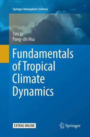 Fundamentals of Tropical Climate Dynamics de Tim Li