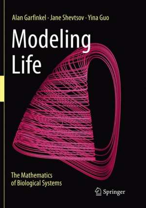 Modeling Life: The Mathematics of Biological Systems de Alan Garfinkel