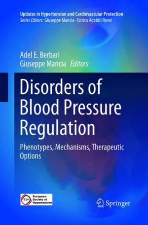 Disorders of Blood Pressure Regulation: Phenotypes, Mechanisms, Therapeutic Options de Adel E. Berbari