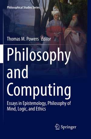 Philosophy and Computing de Thomas M. Powers