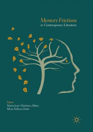 Memory Frictions in Contemporary Literature de María Jesús Martínez-Alfaro