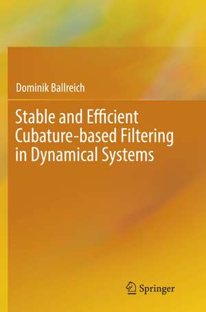 Stable and Efficient Cubature-based Filtering in Dynamical Systems de Dominik Ballreich