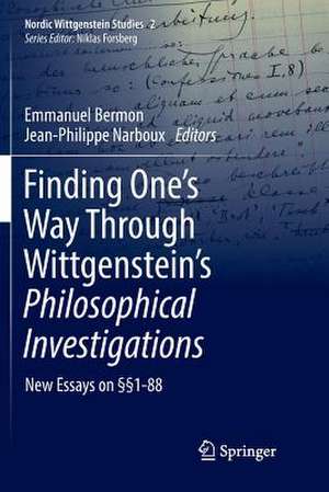 Finding One’s Way Through Wittgenstein’s Philosophical Investigations: New Essays on §§1-88 de Emmanuel Bermon