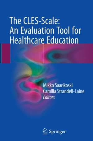 The CLES-Scale: An Evaluation Tool for Healthcare Education de Mikko Saarikoski