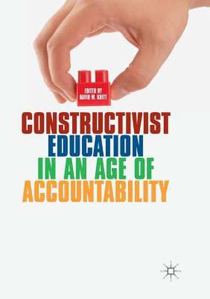 Constructivist Education in an Age of Accountability de David W. Kritt