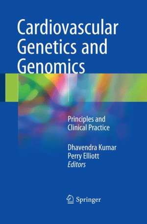 Cardiovascular Genetics and Genomics: Principles and Clinical Practice de Dhavendra Kumar