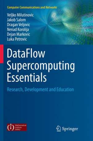 DataFlow Supercomputing Essentials: Research, Development and Education de Veljko Milutinovic