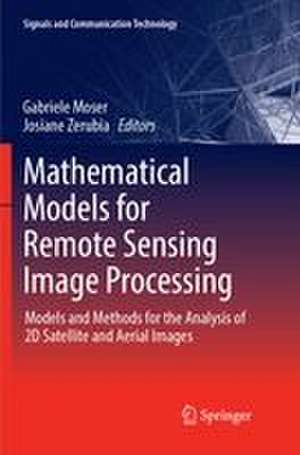 Mathematical Models for Remote Sensing Image Processing de Gabriele Moser
