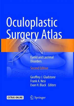 Oculoplastic Surgery Atlas: Eyelid and Lacrimal Disorders de Geoffrey J. Gladstone