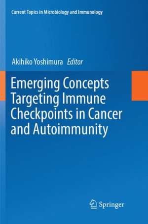 Emerging Concepts Targeting Immune Checkpoints in Cancer and Autoimmunity de Akihiko Yoshimura