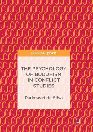 The Psychology of Buddhism in Conflict Studies de Padmasiri de Silva