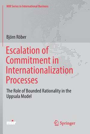 Escalation of Commitment in Internationalization Processes de Björn Röber