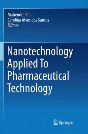 Nanotechnology Applied To Pharmaceutical Technology de Mahendra Rai