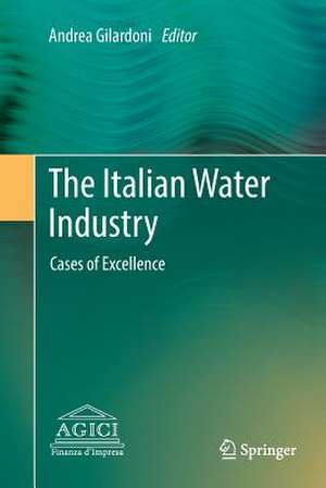 The Italian Water Industry: Cases of Excellence de Andrea Gilardoni