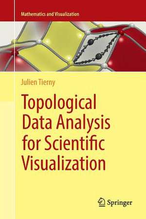 Topological Data Analysis for Scientific Visualization de Julien Tierny