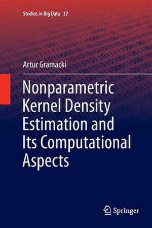 Nonparametric Kernel Density Estimation and Its Computational Aspects de Artur Gramacki