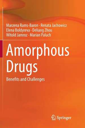 Amorphous Drugs: Benefits and Challenges de Marzena Rams-Baron
