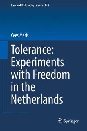 Tolerance : Experiments with Freedom in the Netherlands de Cees Maris