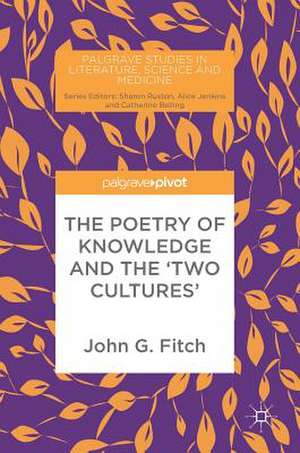 The Poetry of Knowledge and the 'Two Cultures' de John G. Fitch