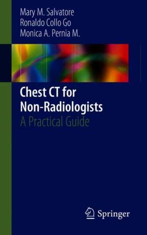 Chest CT for Non-Radiologists: A Practical Guide de Mary M. Salvatore