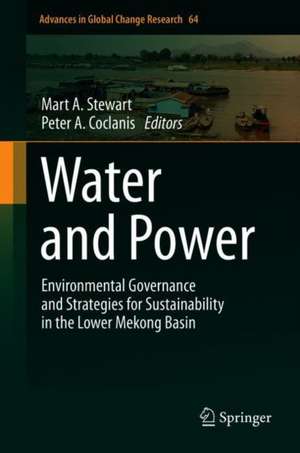 Water and Power: Environmental Governance and Strategies for Sustainability in the Lower Mekong Basin de Mart A. Stewart