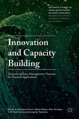 Innovation and Capacity Building: Cross-disciplinary Management Theories for Practical Applications de Demetris Vrontis