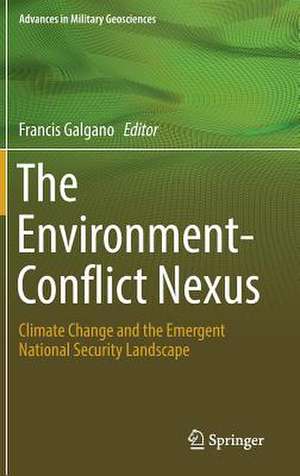 The Environment-Conflict Nexus: Climate Change and the Emergent National Security Landscape de Francis Galgano