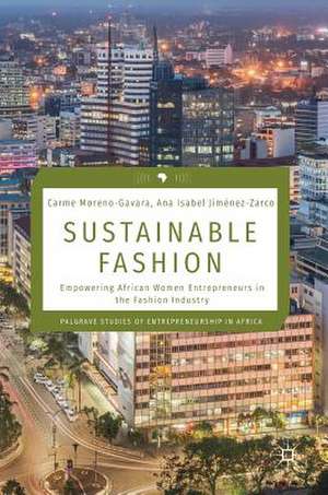 Sustainable Fashion: Empowering African Women Entrepreneurs in the Fashion Industry de Carme Moreno-Gavara