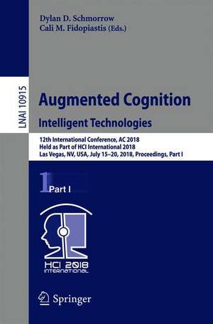 Augmented Cognition: Intelligent Technologies: 12th International Conference, AC 2018, Held as Part of HCI International 2018, Las Vegas, NV, USA, July 15-20, 2018, Proceedings, Part I de Dylan D. Schmorrow