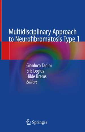 Multidisciplinary Approach to Neurofibromatosis Type 1 de Gianluca Tadini